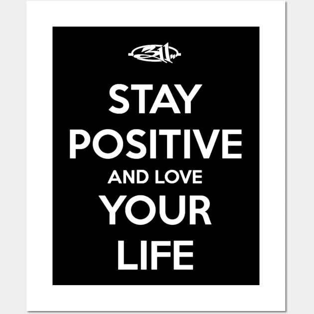 311 Stay positive Wall Art by TheTwinfine